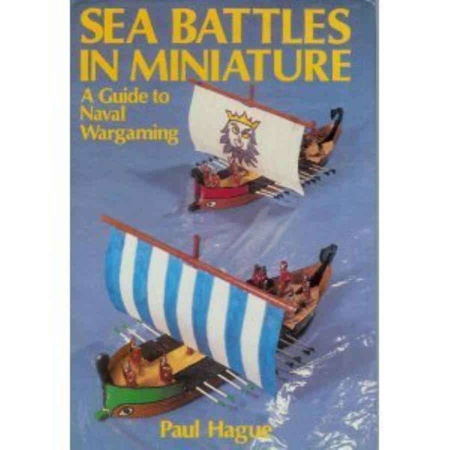 Sea Battles In Miniature A Guide To Naval Wargaming Historical